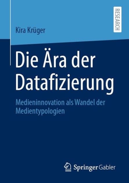 Die ï¿½ra der Datafizierung: Medieninnovation als Wandel der Medientypologien