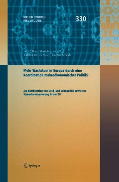 Mehr Wachstum in Europa durch eine Koordination Wirtschaftspolitik ?: Zur Kombination von Geld- und Lohnpolitik sowie zur Steuerharmonisierung in der EU