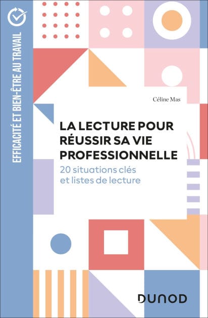 La lecture pour réussir sa vie professionnelle: 20 mises en situation et listes de lecture