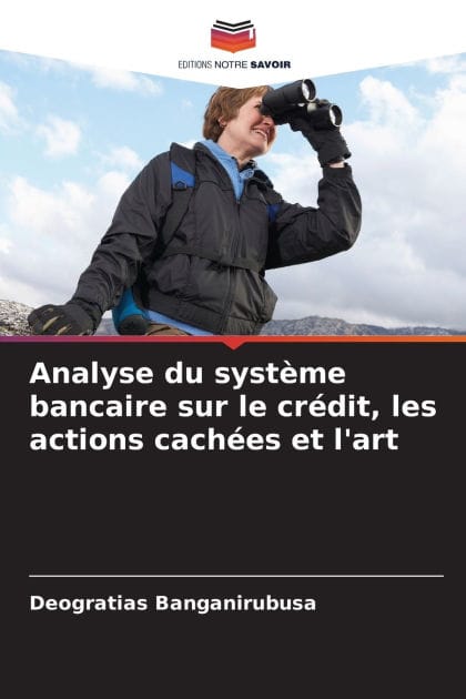 Analyse du systï¿½me bancaire sur le crï¿½dit, les actions cachï¿½es et l'art