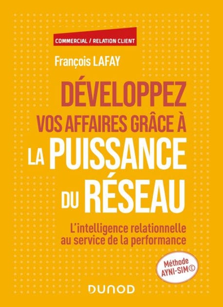 Développez vos affaires grâce à la puissance du réseau: L'intelligence relationnelle au service de la performance