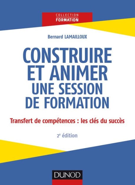 Construire et animer une session de formation - 2e éd.