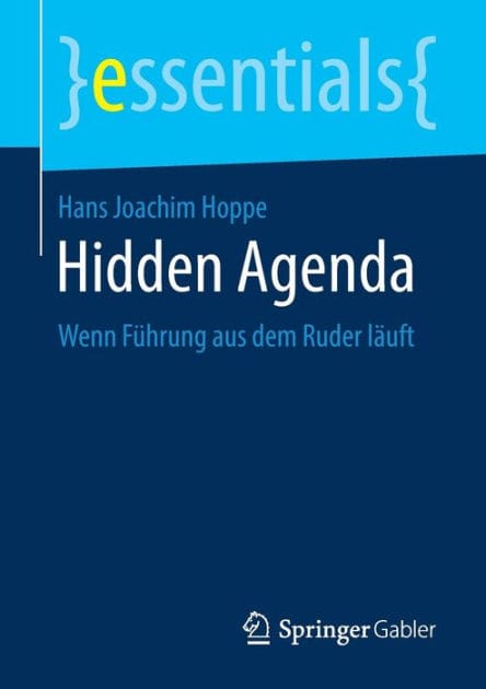 Hidden Agenda: Wenn Fï¿½hrung aus dem Ruder lï¿½uft
