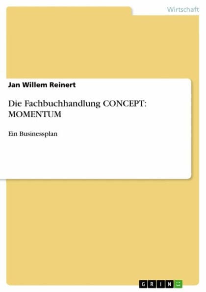 Die Fachbuchhandlung CONCEPT: MOMENTUM: Ein Businessplan