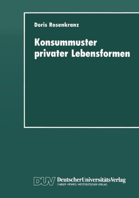 Konsummuster privater Lebensformen: Analysen zum Verhältnis von familiendemographischem Wandel und privater Nachfrage