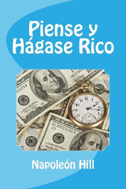 Piense y hágase rico (Spanish Edition)