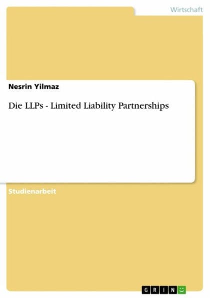 Die LLPs - Limited Liability Partnerships: Limited Liability Partnerships