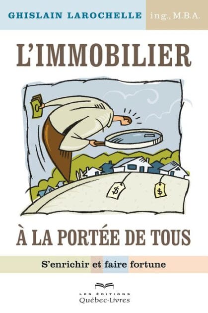 L'immobilier à la portée de tous: S'enrichir et faire fortune