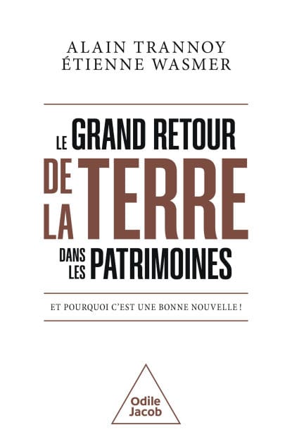 Le Grand Retour de la terre dans les patrimoines: Et pourquoi c'est une bonne nouvelle !