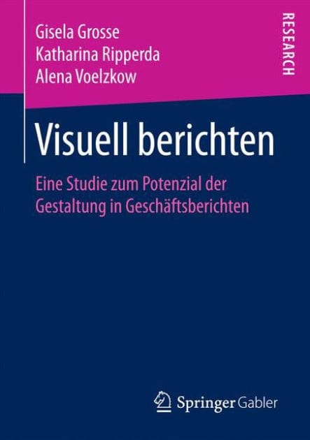 Visuell berichten: Eine Studie zum Potenzial der Gestaltung in Geschï¿½ftsberichten