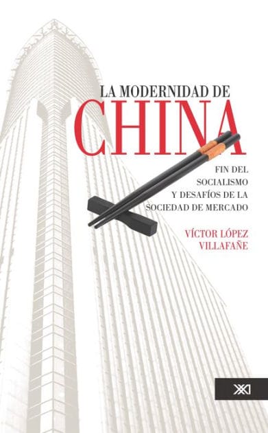 La modernidad de China: Fin del socialismo y desafíos de la sociedad de mercado