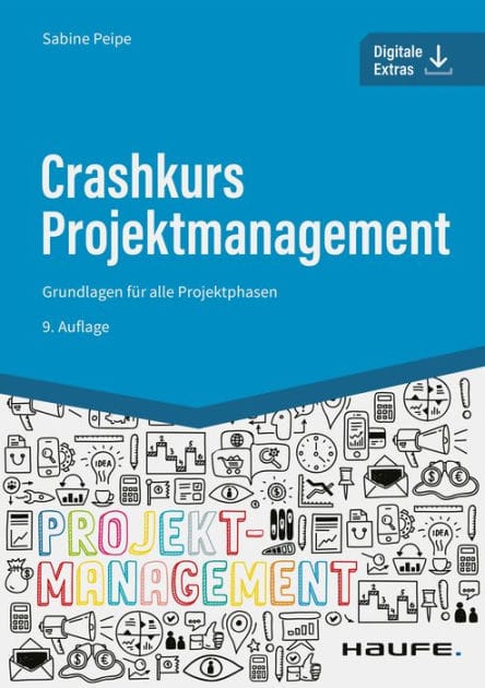 Crashkurs Projektmanagement: Grundlagen für alle Projektphasen