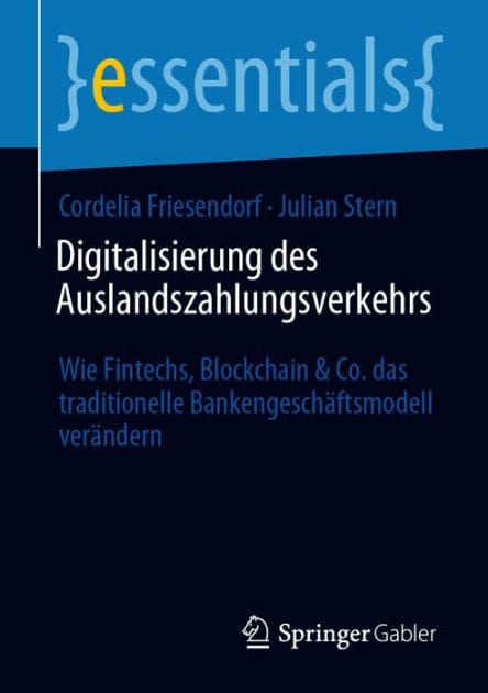 Digitalisierung des Auslandszahlungsverkehrs: Wie Fintechs, Blockchain & Co. das traditionelle Bankengeschï¿½ftsmodell verï¿½ndern