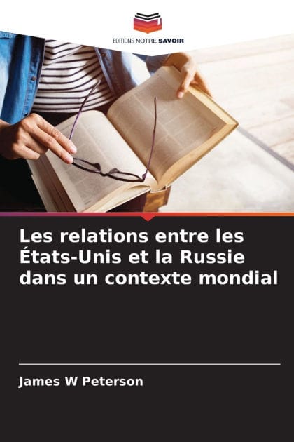Les relations entre les ï¿½tats-Unis et la Russie dans un contexte mondial