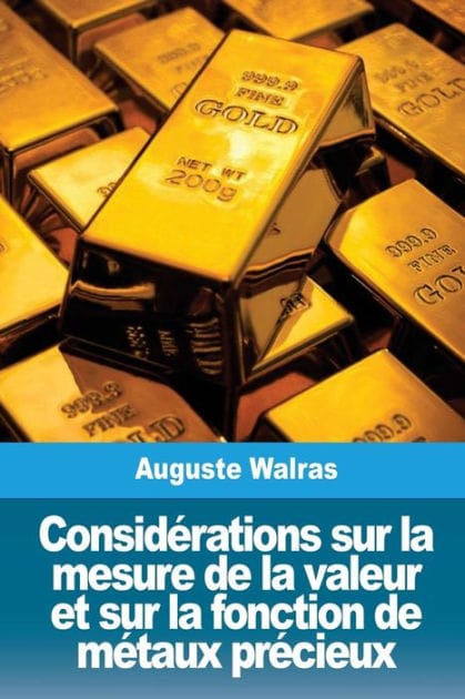 Considï¿½rations sur la mesure de la valeur et sur la fonction de mï¿½taux prï¿½cieux