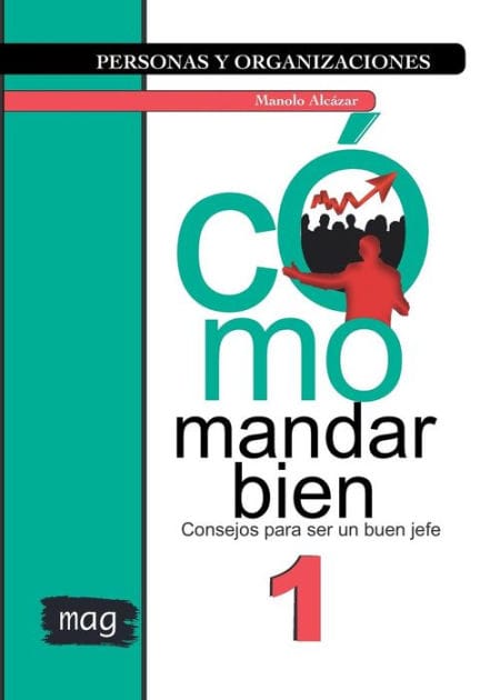 Cï¿½mo mandar bien: Consejos para ser un buen jefe