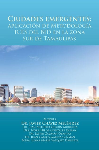 Ciudades Emergentes: Aplicación De Metodología Ices Del Bid En La Zona Sur De Tamaulipas