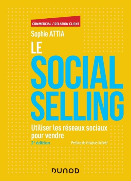 Le Social selling - 2e éd.: Utiliser les réseaux sociaux pour vendre
