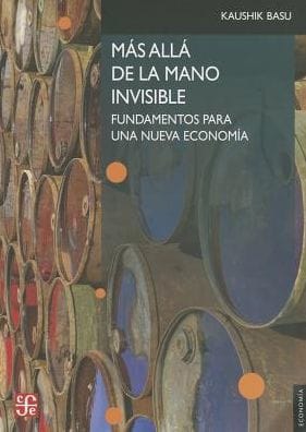 Mas alla de la mano invisible. Fundamentos para una nueva economia