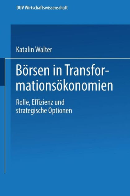 Börsen in Transformationsökonomien: Rolle, Effizienz und strategische Optionen