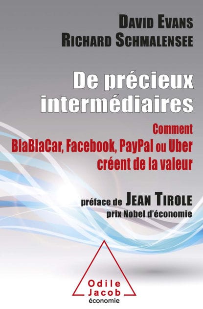 De précieux intermédiaires: Comment BlaBlaCar, Facebook, PayPal ou Uber créent de la valeur