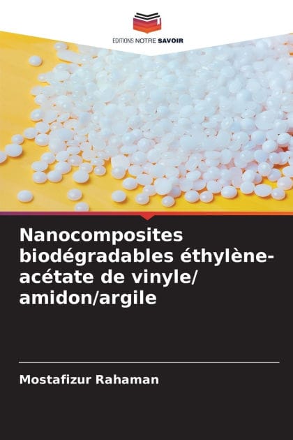 Nanocomposites biodï¿½gradables ï¿½thylï¿½ne-acï¿½tate de vinyle/ amidon/argile