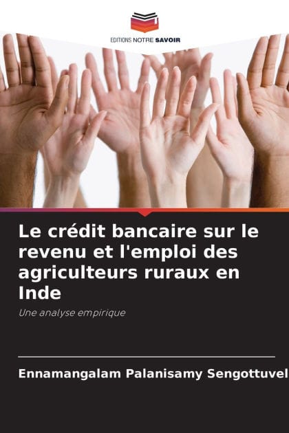 Le crï¿½dit bancaire sur le revenu et l'emploi des agriculteurs ruraux en Inde