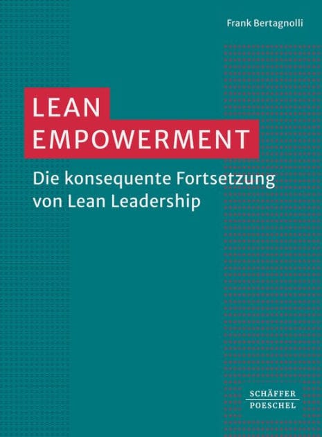 Lean Empowerment ?: Die konsequente Fortsetzung von Lean Leadership ?