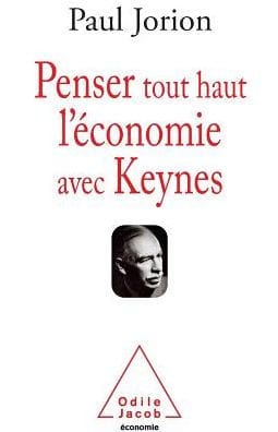 Thinking Out Loud About the Economy With Keynes / Penser tout haut l'ï¿½conomie avec Keynes