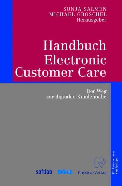 Handbuch Electronic Customer Care: Der Weg zur digitalen Kundennï¿½he