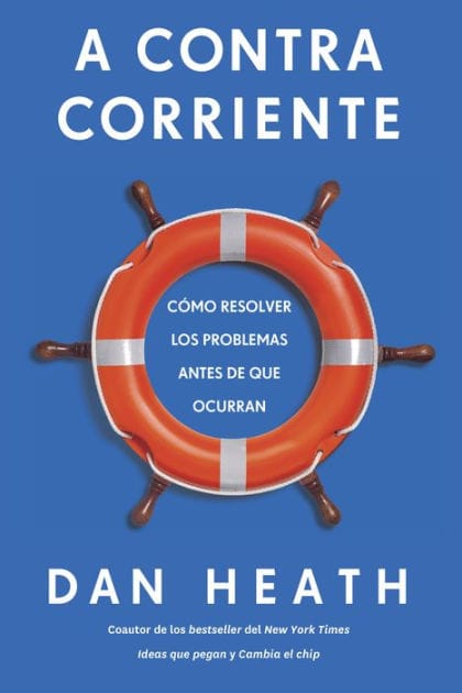 A Contracorriente: Cómo resolver los problemas antes de que ocurran