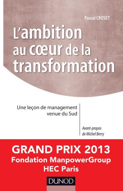 L'ambition au coeur de la transformation: Une leçon de management venue du Sud - Prix Manpower 2013