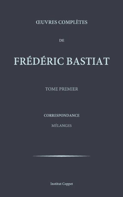 Oeuvres completes de Frederic Bastiat - tome 1