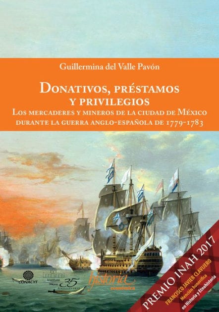 Donativos, prestamos y privilegios: Los mercaderes y mineros de la ciudad de México durante la guerra anglo-española de 1779-1783