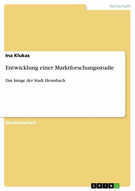 Entwicklung einer Marktforschungsstudie: Das Image der Stadt Hemsbach