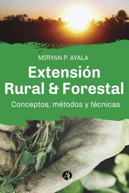 Extensión Rural & Forestal: Conceptos, métodos y técnicas.
