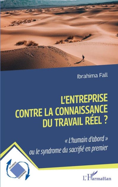 L'entreprise contre la connaissance du travail réel ?: "L'humain d'abord" ou le syndrome du sacrifié en premier