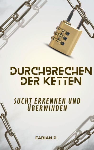Durchbrechen der Ketten: Sucht erkennen und überwinden