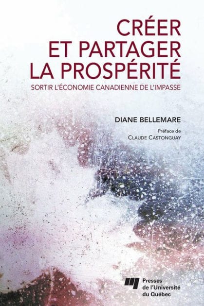 Créer et partager la prospérité: Sortir l'économie canadienne de l'impasse