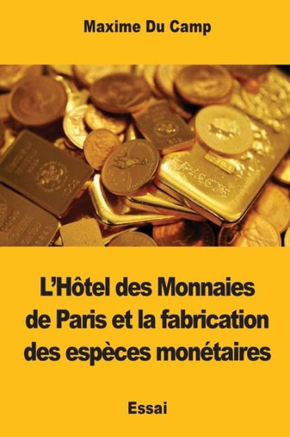 L'Hï¿½tel des Monnaies de Paris et la fabrication des espï¿½ces monï¿½taires