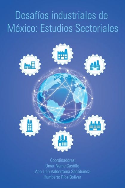 Desafíos Industriales De México: Estudios Sectoriales
