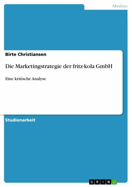 Die Marketingstrategie der fritz-kola GmbH: Eine kritische Analyse