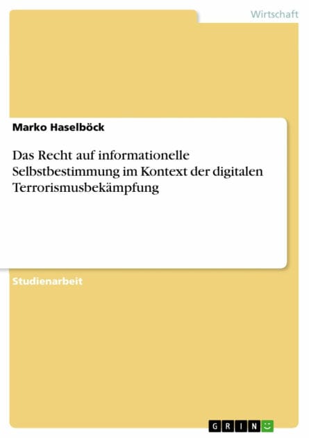 Das Recht auf informationelle Selbstbestimmung im Kontext der digitalen Terrorismusbekämpfung