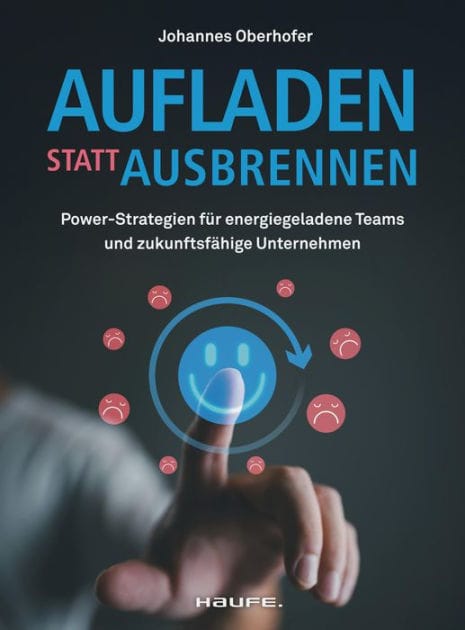 Aufladen statt ausbrennen: Power-Strategien für energiegeladene Teams und zukunftsfähige Unternehmen