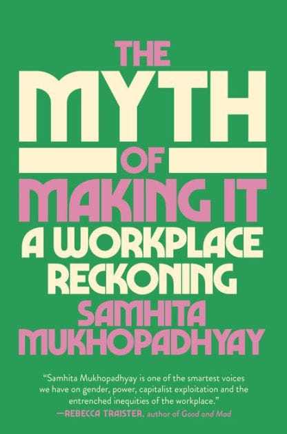 The Myth of Making It: A Workplace Reckoning
