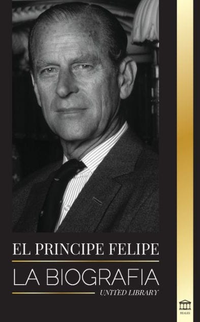 El prÃ¯Â¿Â½ncipe Felipe: La biografÃ¯Â¿Â½a - La turbulenta vida del duque revelada y El siglo de la reina Isabel II