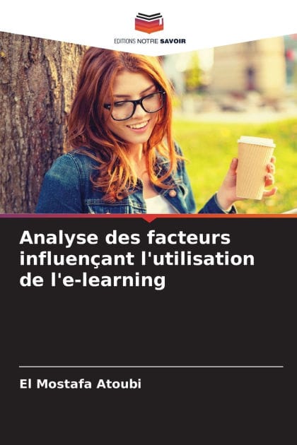 Analyse des facteurs influenï¿½ant l'utilisation de l'e-learning