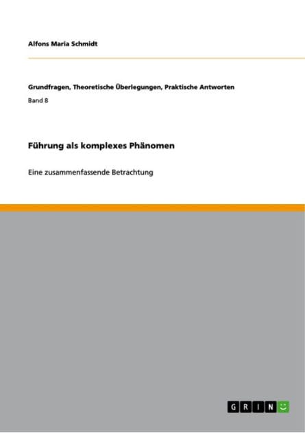 Führung als komplexes Phänomen: Eine zusammenfassende Betrachtung