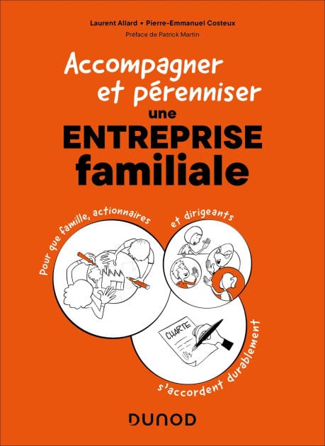 Accompagner et pérenniser une entreprise familiale: Pour que famille, actionnaires et dirigeants s'accordent durablement