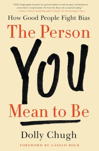 The Person You Mean to Be: How Good People Fight Bias